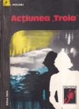 I. Mocanu - Actiunea "Troia"