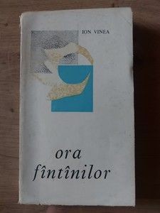 Ora fintinilor- Ion Vinea