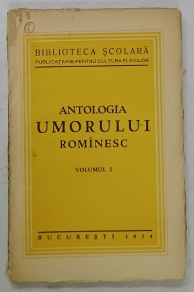 ANTOLOGIA UMORULUI ROMANESC , VOLUMUL I , 1934