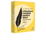 Literatura romana pentru elevi. Eseuri structurate. Volumul II. Proza