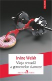 Irvine Welsh - Viața sexuală a gemenelor siameze