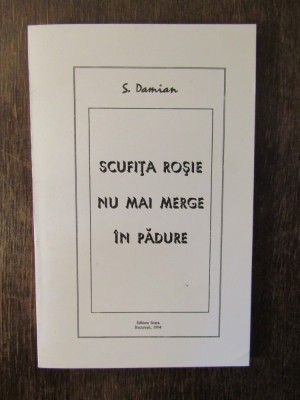 SCUFITA ROSIE NU MAI MERGE IN PADURE -S. DAMIAN , 1994 foto