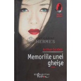 Memoriile unei gheise - Arthur Golden - 2006