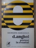 D. Anghel Portret &icirc;n Evantai - Georgeta Horodinca (1972) Carte Beletristica Biografii, Cartea Rom&acirc;nească