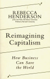 Reimagining Capitalism | Rebecca Henderson, Penguin Books Ltd