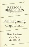 Reimagining Capitalism | Rebecca Henderson, Penguin Books Ltd