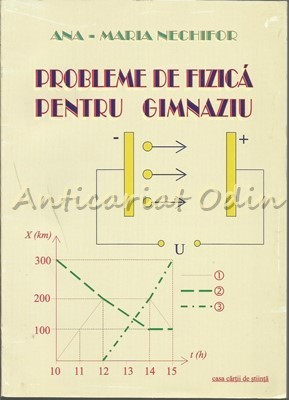 Probleme De Fizica Pentru Gimnaziu - Ana-Maria Nechifor