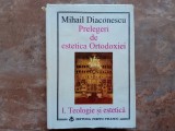 PRELEGERI DE ESTETICA ORTODOXIEI vol. I. Teologie si estetica - Mihail DIACONESCU (Autograf)