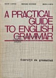 A practical guide to english grammar. Exercitii de gramatica - 1972 - Edith Ilovici (D255)