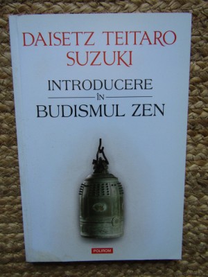 Introducere in budismul Zen - Daisetz Teitaro Suzuki foto