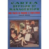 Charles Brooks - Cartea sefilor si managerilor (Editia: 1999)