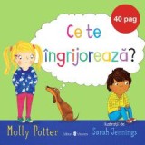 Ce te ingrijoreaza? - Molly Potter - Univers