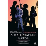 The Old Guard - A Halhatatlan G&aacute;rda 2. - T&ouml;bbsz&ouml;r&ouml;s erő - Greg Rucka