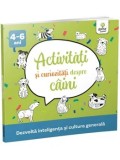Cumpara ieftin Activitati si curiozitati despre caini. Dezvolta inteligenta si cultura generala/***