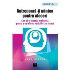 Antrenează-ți mintea pentru afaceri