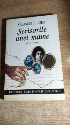 Scrisorile unei mame 1935-1944 -Destinul unei familii evreiesti- Salamon Juliska foto