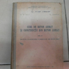 Curs De Beton Armat Si Constructii Din Beton Armat Vol. 2 - A. Mihul, C. Leonte ,550440
