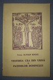 OLIVIAN BINDIU - VESTIREA CEA DIN URMA A PATIMILOR DOMNULUI
