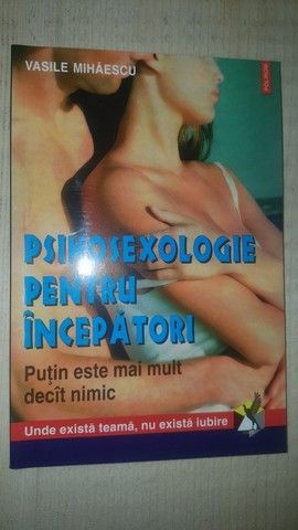 Psihosexologie pentru incepatori- Vasile Mihaescu