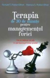 Cumpara ieftin Terapia de 30 de minute pentru managementul furiei. Tot ce trebuie sa stiti in cel mai scurt timp posibil/Ronald T. Potter-Efron, Patricia S. Potter-E