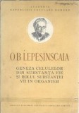 Cumpara ieftin Geneza celulelor din substanta vie si rolul substantei vii in organism - O. B. Lepesinscaia