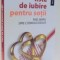 LISTE DE IUBIRE PENTRU SOTII, PASI SIMPLI SPRE CASNICIA IDEALA de MARK MERILL, SUSAN MERILL , 2017