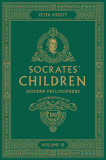 Socrates&#039; Children Volume III: Modern Philosophers
