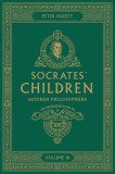 Socrates&#039; Children Volume III: Modern Philosophers