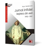 Jurnal infidel. Ieşirea din exil (1992-1997) - Bujor Nedelcovici - Editura Paralela 45