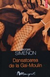 Cumpara ieftin Dansatoarea de la Gai Moulin - 2004 - Georges Simenon (XB119)