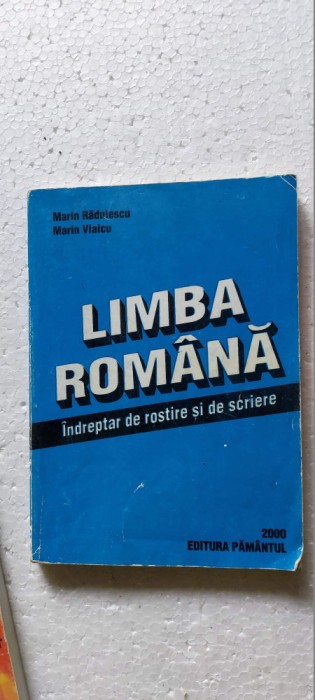 LIMBA ROMANA INDREPTAR DE ROSTIRE SI DE SCRIERE RADULESCU , VLAICU