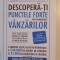DESCOPERA - TI PUNCTELE FORTE IN DOMENIUL VANZARILOR de BENSON SMITH si TONY RUTIGLIANO , 2006