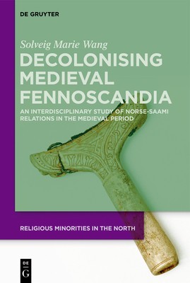 Decolonising Medieval Fennoscandia: An Interdisciplinary Study of Norse-Saami Relations in the Medieval Period foto