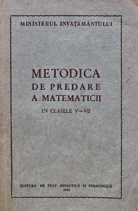 Metodica de predare a matematicii in clasele V-VII - 1954 (BB41)