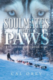 Soulmates with Paws: A Collection of Tales &amp; Tails