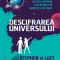 Descifrarea Universului, Lucy Hawking, Stephen Hawking - Editura Humanitas
