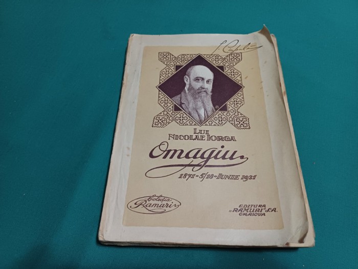 LUI NICOLAE IORGA OMAGIU * 1871 5/18 IUNIE 1921 * 07