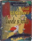 Nuvele si Schite - Emil Garleanu, Litera 1997, Biblioteca Scolarului, Beletristica, Romana