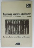 ORGANIZAREA SI PROIECTAREA CALCULATOARELOR , INTERFATA HARDWARE / SOFTWARE de DAVID A. PATTERSON si JOHN L. HENNESSY , 2002