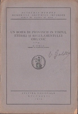 1253SPN Un boier de provincie &amp;icirc;n timpul Eteriei și Regulamentului Organic de Nicolae Iorga, 1929, cu semnătura olografă a lui Vasile Goldiș foto