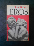 ION BIBERI - EROS