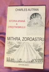 Mithra, Zoroastru si istoria ariana a crestinismului / Charles Autran foto