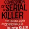 Confession of a Serial Killer: The Untold Story of Dennis Rader, the Btk Killer