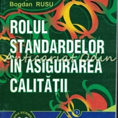 Rolul Standardelor In Asigurarea Calitatii - Dan Stefanescu, Bogdan Rusu