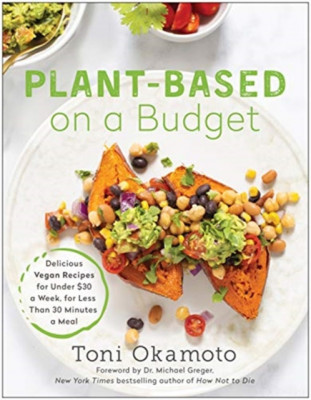 Plant-Based on a Budget: Delicious Vegan Recipes for Under $30 a Week, for Less Than 30 Minutes a Meal foto