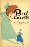 Poil de carotte de Jules Renard EDITURA DIDACTICA SI PEDAGOGICA 1966