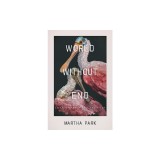 World Without End: Essays on Apocalypse and After