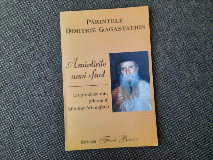 Dimitrie Gagastathis - Amintirile unui sfant