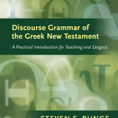 Discourse Grammar of the Greek New Testament: A Practical Introduction for Teaching and Exegesis