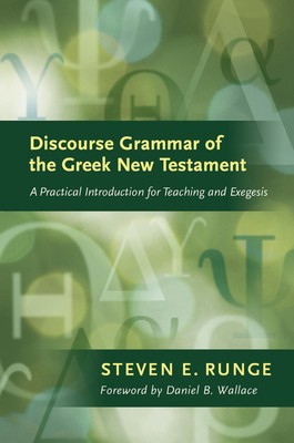 Discourse Grammar of the Greek New Testament: A Practical Introduction for Teaching and Exegesis foto